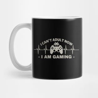 I can't adult now i am gaming - gamer Mug